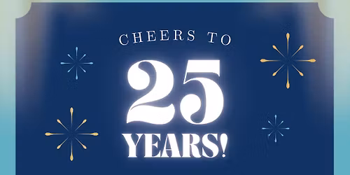 Cheers to 25 Years
