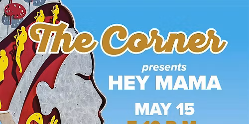 The Corner Open Mic Series: Hey Mama