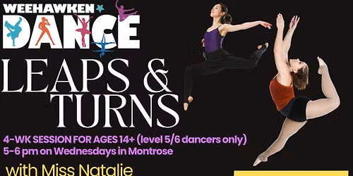 Leaps & Turns with Miss Natalie ~ Montrose (Ages 14+)