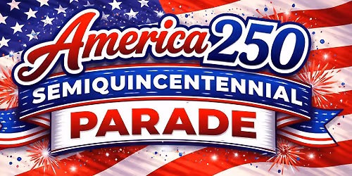 Titusville "America 250 Semiquincentennial Parade" Honoring Our Past. Celebrating Our Future.