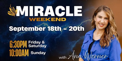 Miracle Weekend with Ana Werner