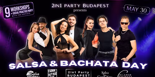 2in1 Party BUDAPEST \u2013 Salsa & Bachata Day | 30 May 2026