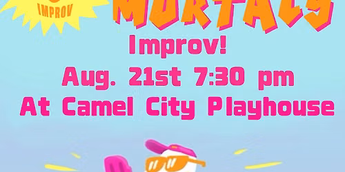 Foolish Mortals Improv show!