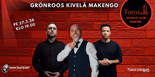Torni Stand Up Club Tampere: 27.3.26 Gr\u00f6nroos, Kivel\u00e4, Makengo
