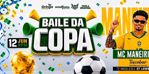 MC Maneirinho Baile da Copa @ Tescobar Lowell | June 12