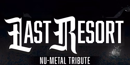 Last Resort - Nu Metal Tribute