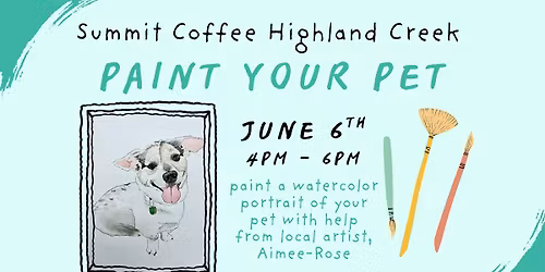 Watercolor Paint Your Pet Class at Summit Coffee - Highland Creek