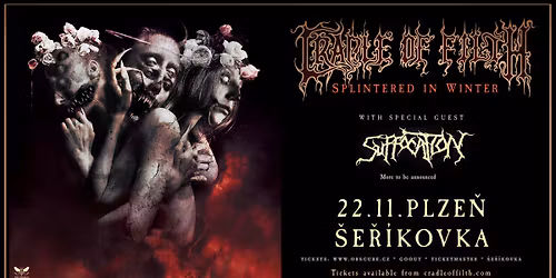 CRADLE OF FILTH, SUFFOCATION, M\u00c9LANCOLIA, NARAKA - Plze\u0148 - Plze\u0148