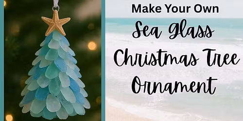 Sea Glass Christmas Tree Ornament Workshop