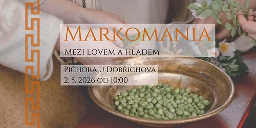 Markomania. Mezi lovem a hladem.