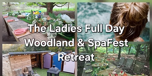 The Ladies Full Day Woodland & SpaFest Retreat