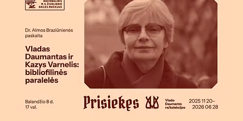 ALMOS BRAZI\u016aNIEN\u0116S PASKAITA \u201eVLADAS DAUMANTAS IR KAZYS VARNELIS: BIBLIOFILIN\u0116S PARALEL\u0116S\u201c
