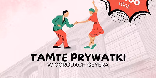 Tamte Prywatki w Ogrodach Geyera 