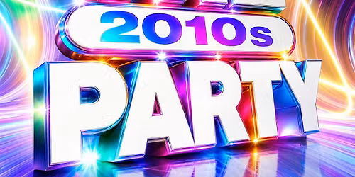 THE 2010s PARTY