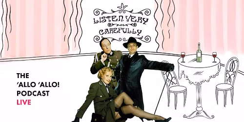 Listen Very Carefully - Stars of 'Allo Allo!'