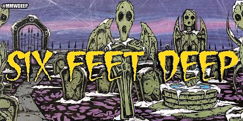 MMW Six Feet Deep