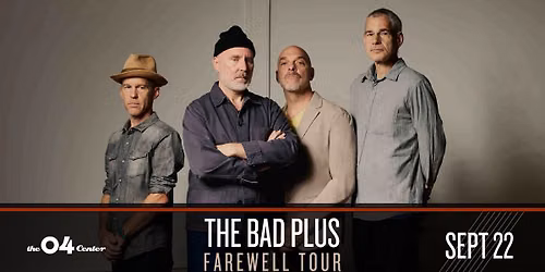 The Bad Plus: Farewell Tour at The 04 Center | Austin