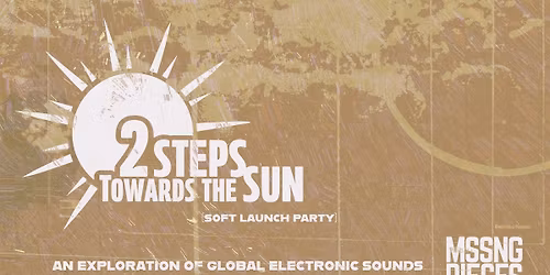 T.O.N.E.S x Phlexx Present - 'Two Steps Towards the Sun' @ Mssng Pieces