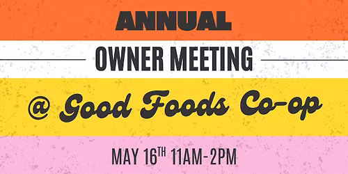 Good Foods Co-op Annual Owner Meeting