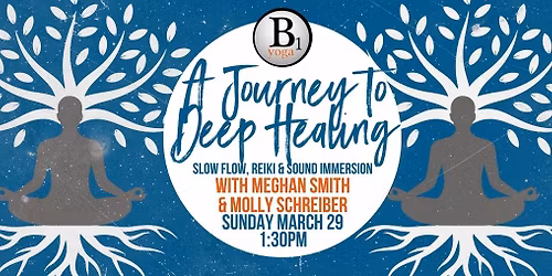 A Journey to Deep Healing: Reiki, Slow Flow, and Sound Immersion with Molly and Meghan 