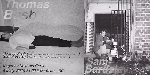 KONCERTS \/\/ THOMAS BUSH & SAM BARDSLEY