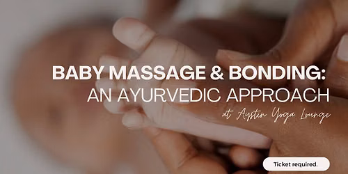 Baby Massage & Bonding: An Ayurvedic Approach