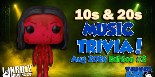 Muskegon (Unruly Brewing) 2010s & 2020s Music Trivia \u2013 Aug 2026 Edition #2