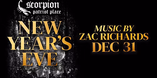 New Year's Eve at Scorpion Bar Patriot Place with Zac Richards ( 21+ )