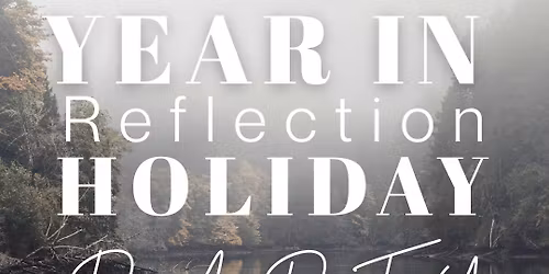 Year in Reflection Members ONLY Holiday Party