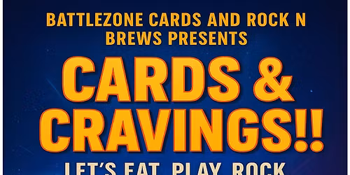 Cards and Cravings Presented by Battlezone Cards and Rock N Brews Oviedo