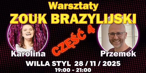 ZOUK \/ cz\u0119\u015b\u0107 4\/ Warsztaty z Karolin\u0105 i Przemkiem\/ 28 listopada\/ przed imprez\u0105 w Willi Styl