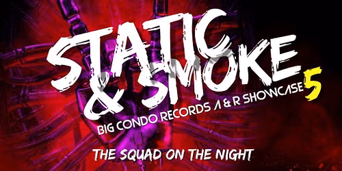 Big Condo Records Presents Static & Smoke 5