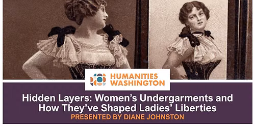 Lecture - Hidden Layers: Women's Undergarments and They've Shaped Ladies' Liberties