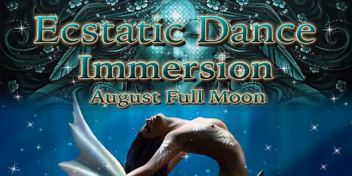 Ecstatic Dance Miami ~ August 29th Full Moon Immersion