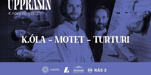 Uppr\u00e1sin | K.\u00d3la, MOTET og Turturi