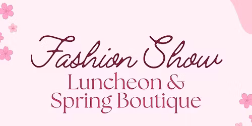 Fashion Show Luncheon and Boutique