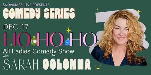 Snowmass Live Comedy: Ho-ho-ho with Sarah Colonna