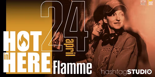 24.04 Hot in Here with FLAMME @ HashtagSTUDIO Burgas