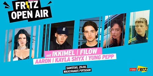 FRITZ OPEN AIR 2026 - IKKIMEL, FILOW, KAYLA SHYX, AARON, YUNG PEPP