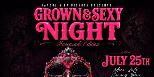 Grown & Sexy Night Masquerade