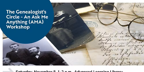 The Genealogist's Circle - An Ask Me Anything (AMA) Workshop
