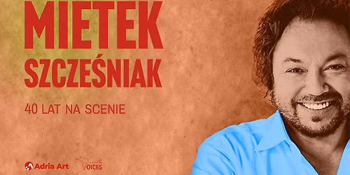 Pozna\u0144: Mietek Szcze\u015bniak 40 lat na scenie