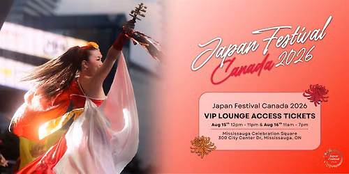 Japan Festival CANADA 2026: VIP Lounge Access