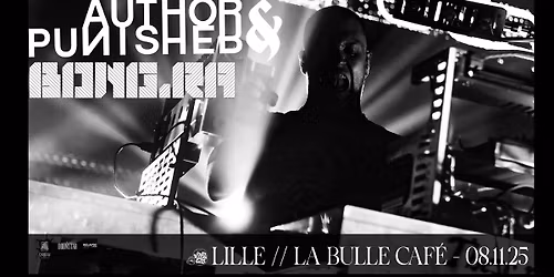 AUTHOR & PUNISHER + BONG.RA \/\/ LILLE - LA BULLE CAF\u00c9