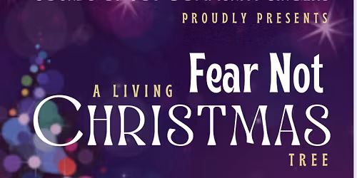 Fear Not: A Living Christmas Tree