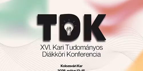 XVI. Kari Tudom\u00e1nyos Di\u00e1kk\u00f6ri Konferencia - Sapientia EMTE Kolozsv\u00e1ri Kar