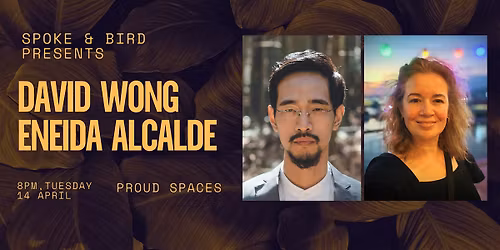 SPOKE & BIRD PRESENTS: DAVID WONG & ENEIDA ALCALDE