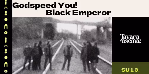 Godspeed You! Black Emperor 1.3. | Tavara-asema
