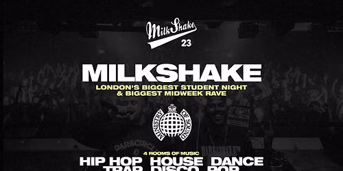 Milkshake, Ministry of Sound | London's Biggest Student Night