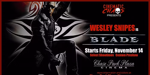 Cinematic Chaos At The Chase Presents: Blade